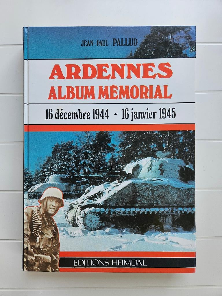 Ardennes Album mémorial 16 décembre 1944 - 16 janvier 1945, Enlèvement ou Envoi, Comme neuf, Deuxième Guerre mondiale, Jean-Paul Pallud