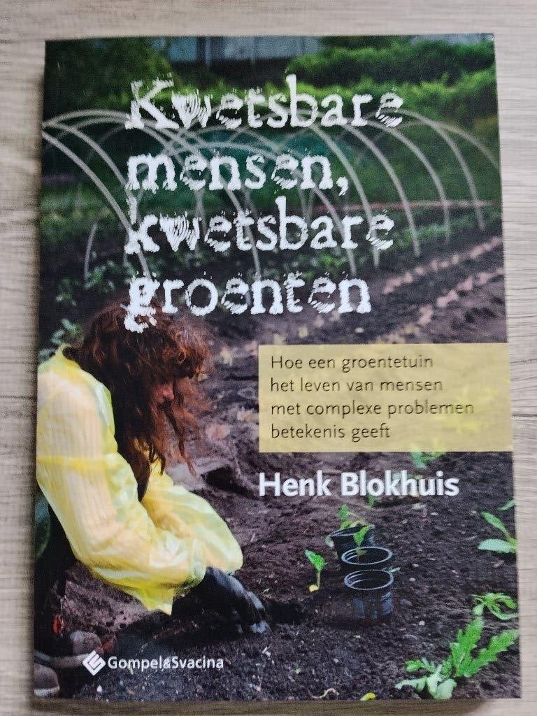 boek: kwetsbare mensen, kwetsbare groenten, Boeken, Advies, Hulp en Training, Ophalen, Nieuw, Henk Blokhuis