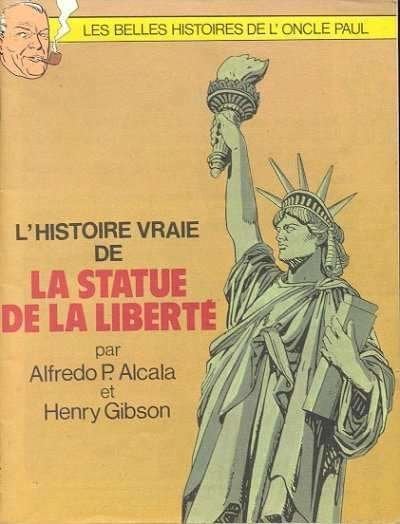 L'histoire vraie de la statue de la liberté (oncle Paul)., Enlèvement ou Envoi, Une BD, Comme neuf, A. Alcala & H. Gibso