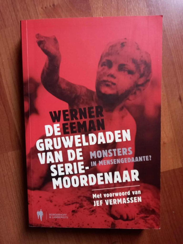 De gruweldaden van de seriemoordenaar - Werner Eeman, Boeken, Verzenden, Maatschappij en Samenleving, Nieuw, Werner Eeman