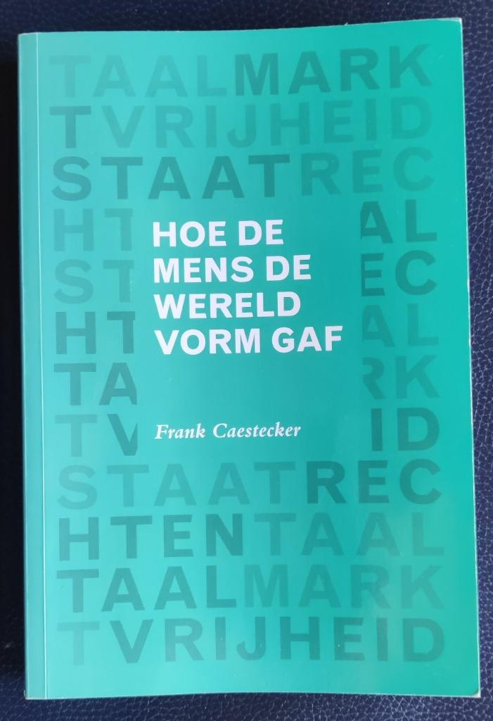 Hoe de mens de wereld vorm gaf, Boeken, Ophalen of Verzenden, Zo goed als nieuw, Frank Caestecker, Overige gebieden