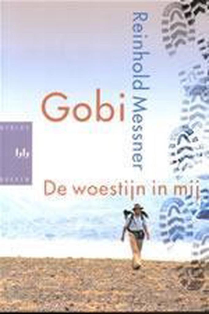 Gobi de woestijn in mij / Reinhold Messner, Enlèvement ou Envoi, Utilisé