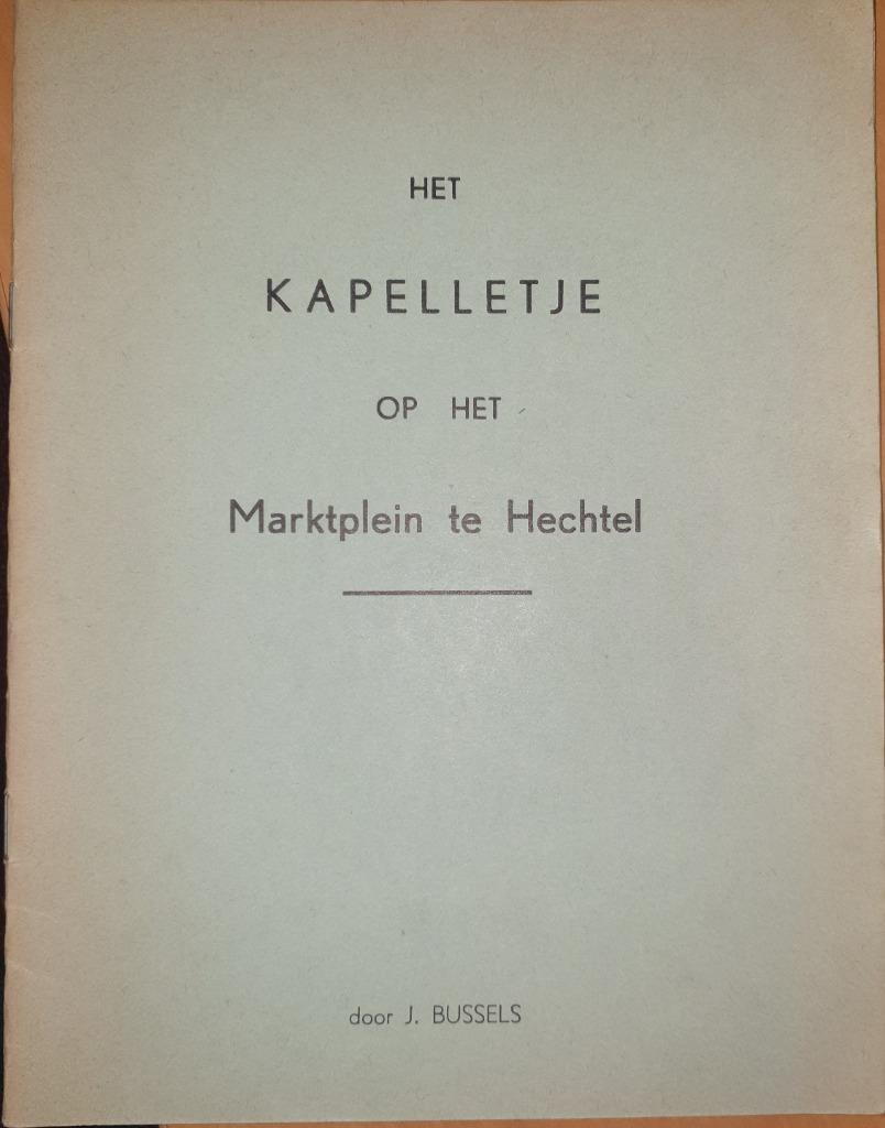 Het kapelletje op het Marktplein te Hechtel, Enlèvement ou Envoi, Comme neuf, Autres sujets/thèmes, J. Bussels
