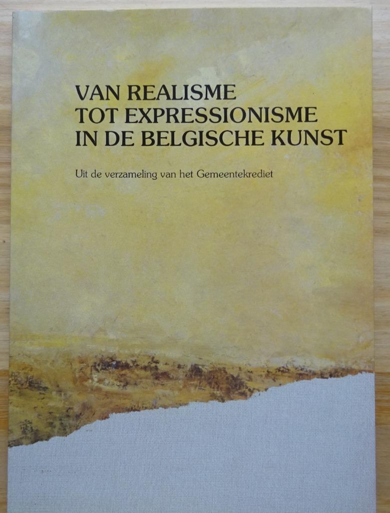 Van realisme tot expressionisme in de Belgische kunst, 1982, Boeken, Kunst en Cultuur | Beeldend, Gelezen, Schilder- en Tekenkunst