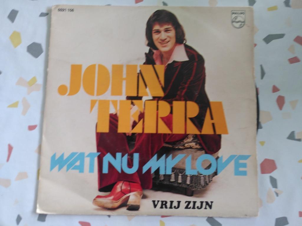 45T JOHN TERRA--WAT NU MY LOVE---, Enlèvement ou Envoi, Utilisé, En néerlandais