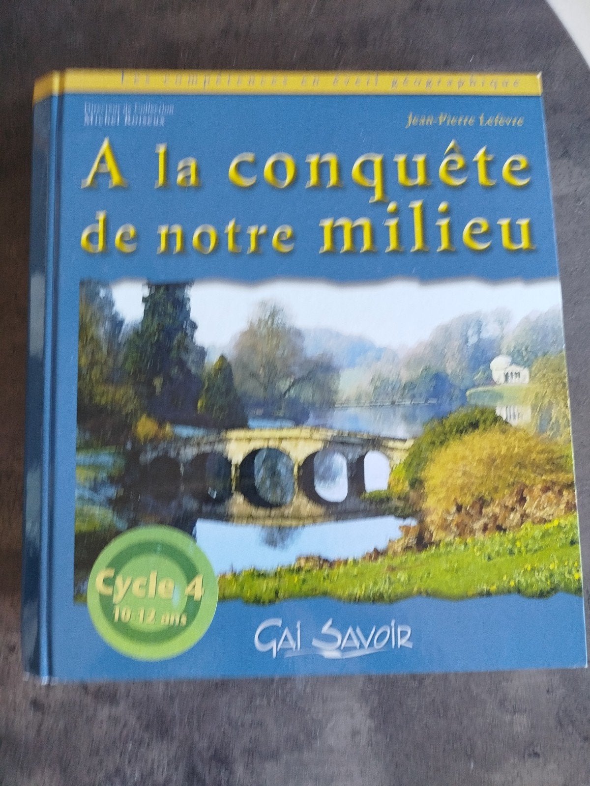 Gai Savoir - A la conquête de notre milieu - 10/12, Livres, Enlèvement ou Envoi, Primaire, Gai savoir, Utilisé