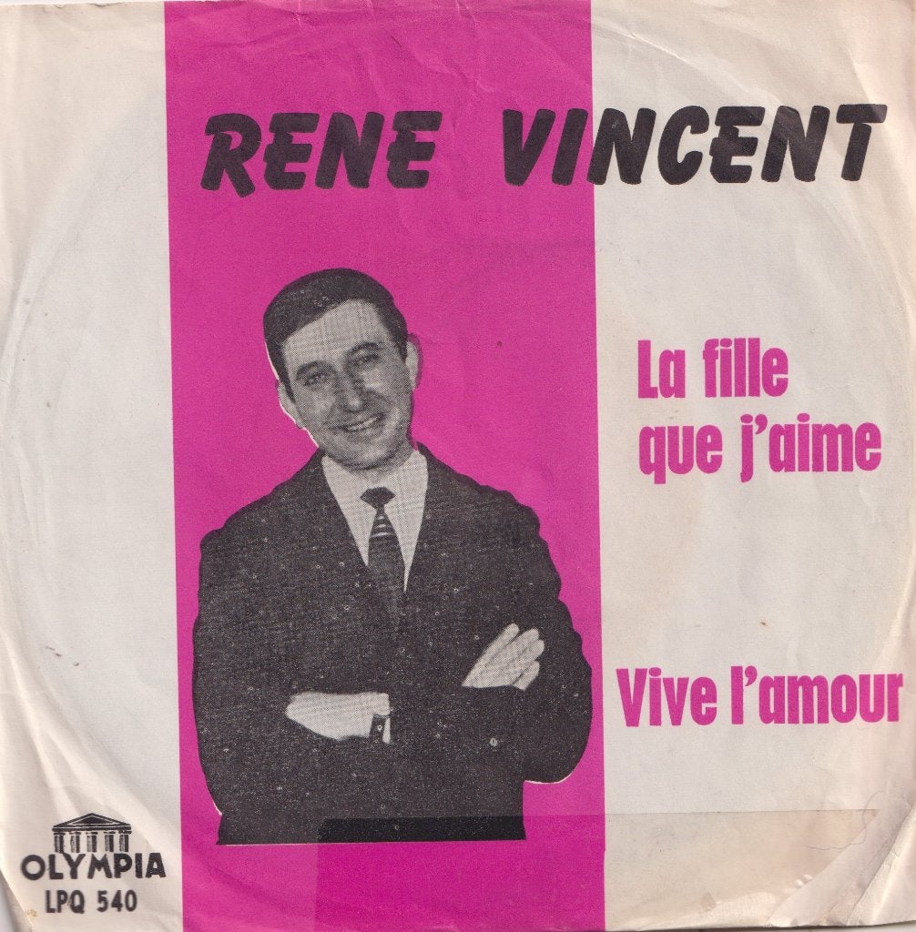 Rene Vincent  – La fille que j’aime / Vive l’amour - Single, Enlèvement ou Envoi, Utilisé, 7 inch, Autres genres
