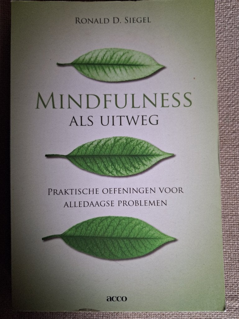 MINDFULNESS ALS UITWEG - RONALD D.SIEGEL, Boeken, Ophalen of Verzenden