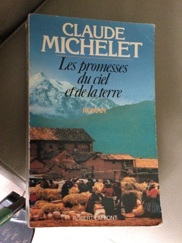 CLAUDE MICHELET"LES PROMESSES DU CIEL ET DE LA TERRE", Enlèvement ou Envoi, CLAUDE MICHELET, Utilisé, Reste du monde