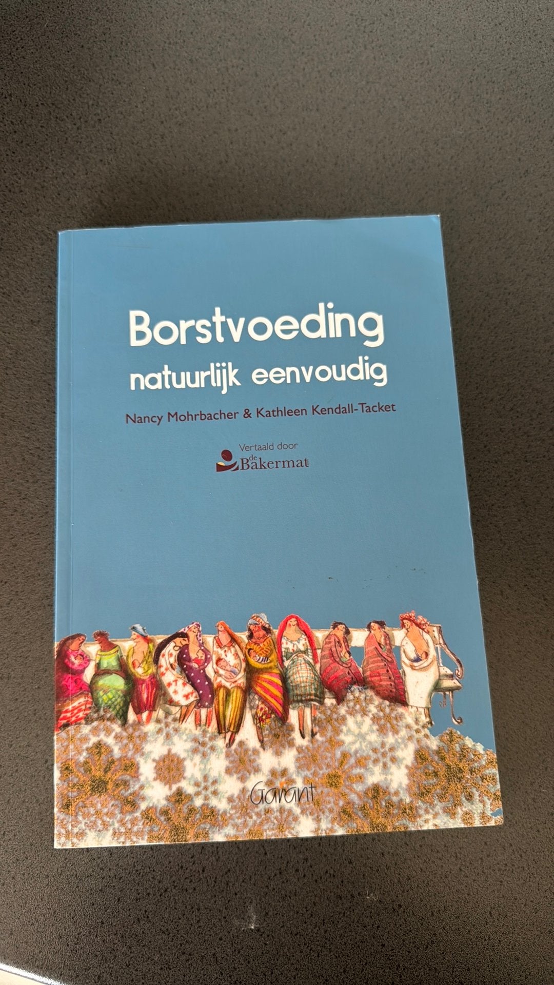 Kathleen Kendall-Tacket - Borstvoeding natuurlijk eenvoudig, Boeken, Ophalen of Verzenden, Kathleen Kendall-Tacket; Nancy Mohrbacher