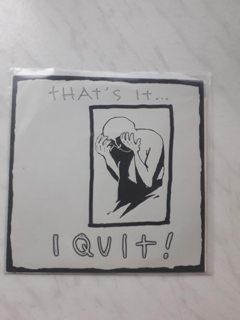 I Quit! :  That's It... I Quit! (7") hardcore punk, Verzenden