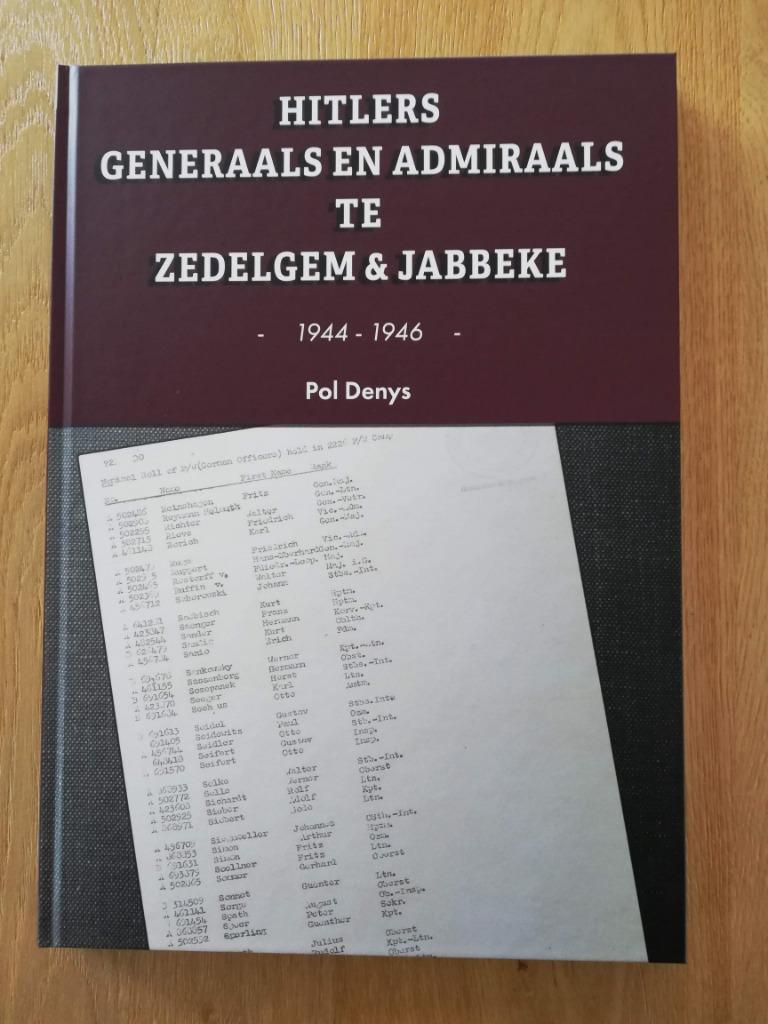 Hitlers Generaals en Admiraals te Zedelgem & Jabbeke - 1944-, Boeken, Tweede Wereldoorlog, Pol Denys, Nieuw, Ophalen of Verzenden