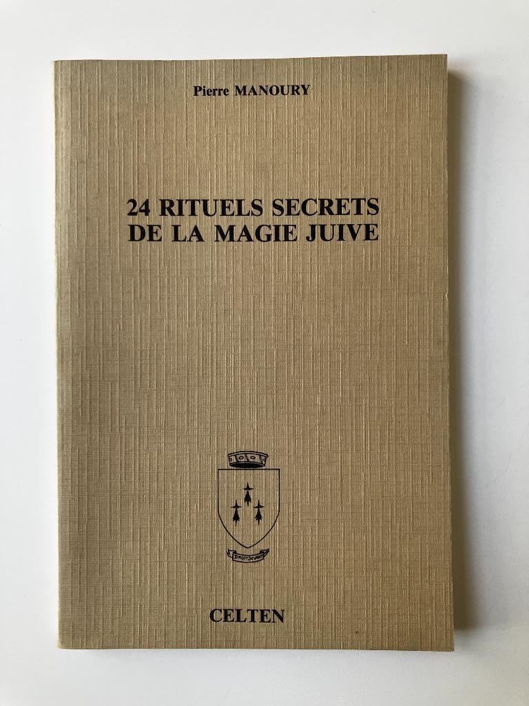 24 rituels secrets de la magie juive - Pierre Manoury, Livres, Enlèvement