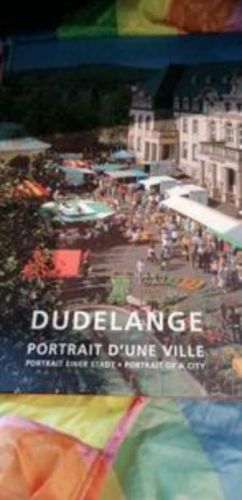 Ville Dudelange portrait d'une ville éd sept 2008 tb état, Enlèvement ou Envoi, Comme neuf, Autres sujets/thèmes