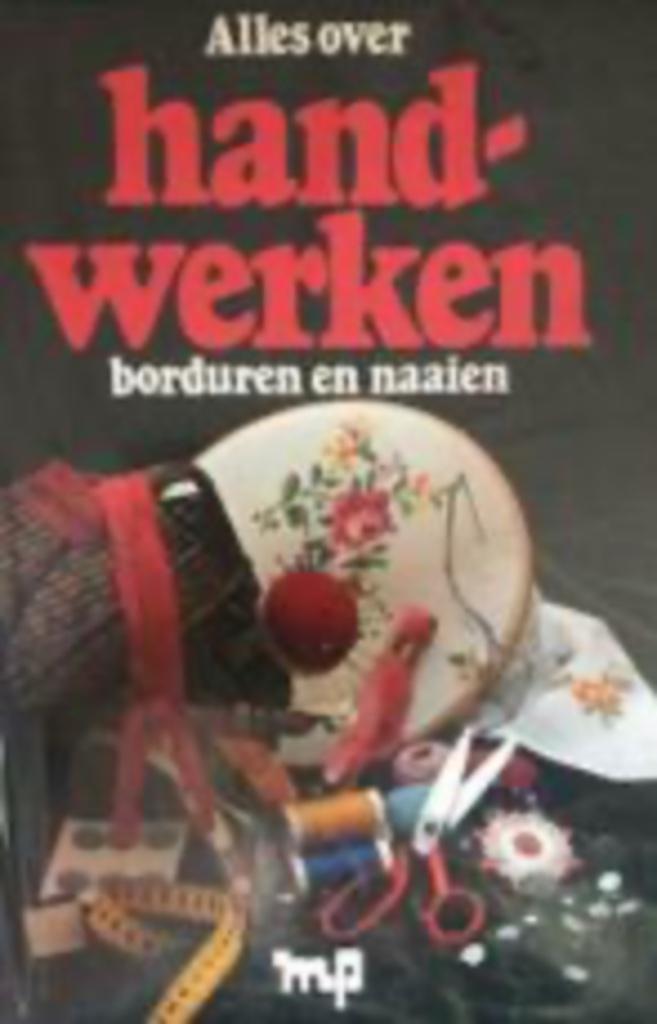 Alles over handwerken, Ophalen, Borduren en Naaien