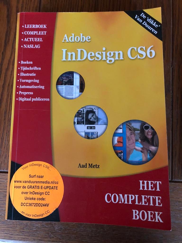 Aad Metz - Het complete boek. Indesign CS6 / CC, Boeken, Informatica en Computer, Ophalen of Verzenden, Zo goed als nieuw, Internet of Webdesign