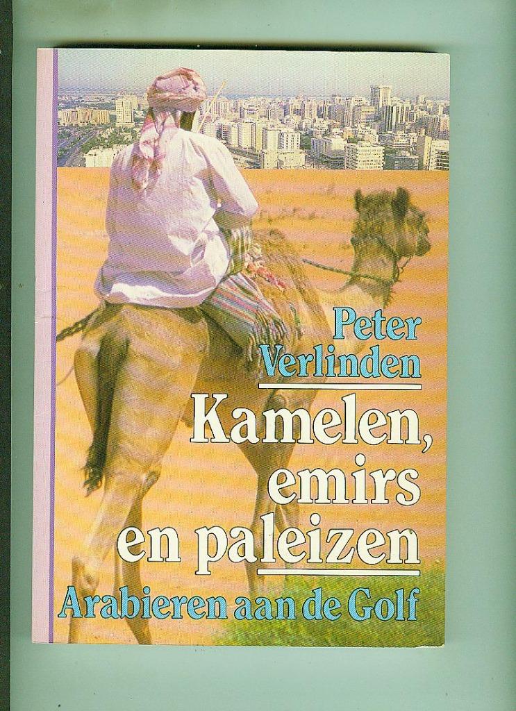 Kamelen emirs en paleizen peter verlinden 186 blz, Ophalen of Verzenden, Zo goed als nieuw