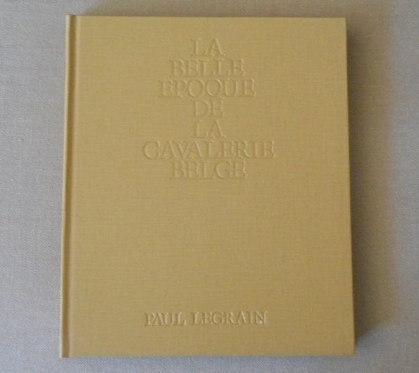 La Belle Epoque de la Cavalerie Belge (Delepine et Windels), Enlèvement ou Envoi, Livre ou Revue
