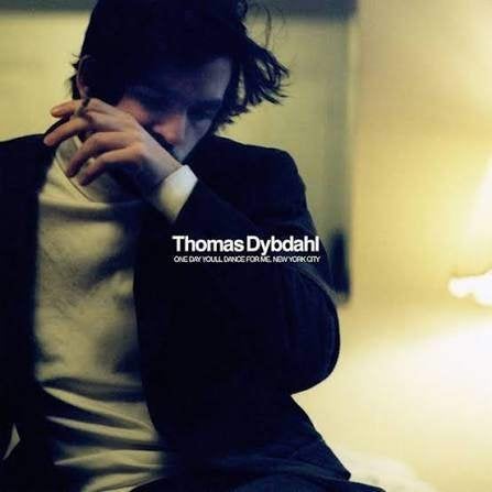 THOMAS DYBDAHL : One day you'll dance for me, Enlèvement ou Envoi, Comme neuf, Auteur-compositeur-interprète, Comprend un livret
