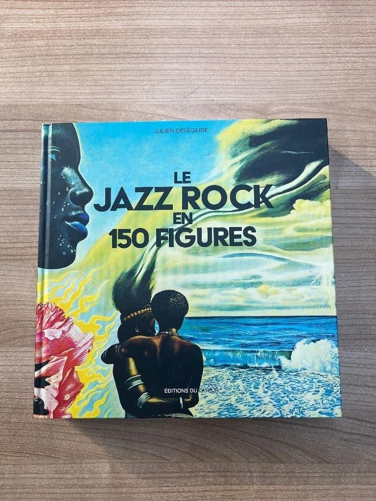 LE JAZZ ROCK EN 150 FIGURES (EDITION DU LAYEUR), Ophalen of Verzenden, Gelezen, Algemeen