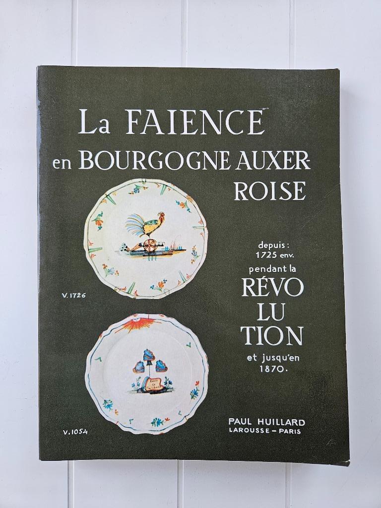 Aardewerk in Bourgogne Auxerroise sinds 1725 ca. tijdens, Ophalen of Verzenden, Gelezen, Paul Huillard