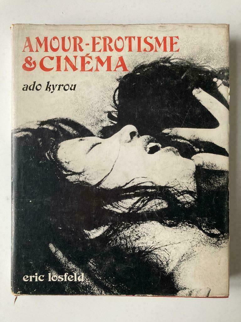 Amour - Erotisme & Cinéma - Ado Kyrou, Enlèvement ou Envoi