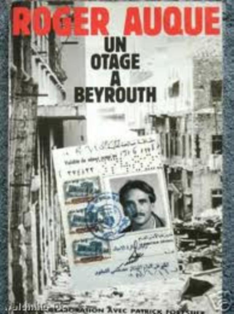 Livre  Un Otage à Beyrouth, Enlèvement ou Envoi, Utilisé, ROGER  AUQUE