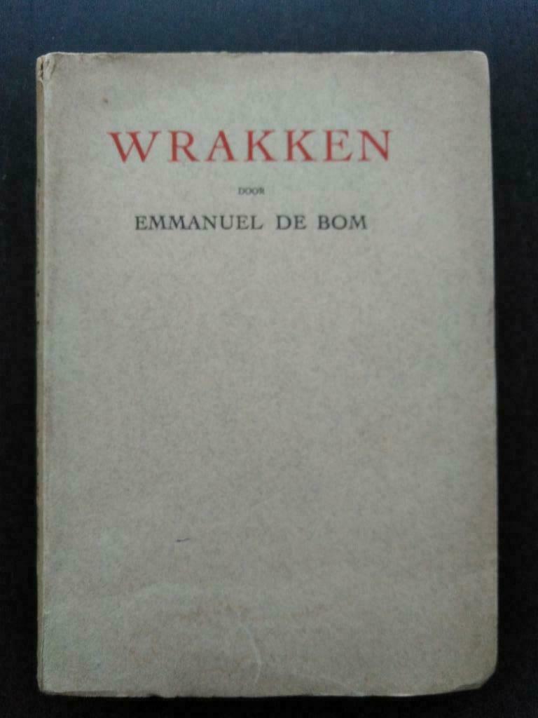 Wrakken, Gelezen, België, Ophalen of Verzenden, Emmanuel De Bom
