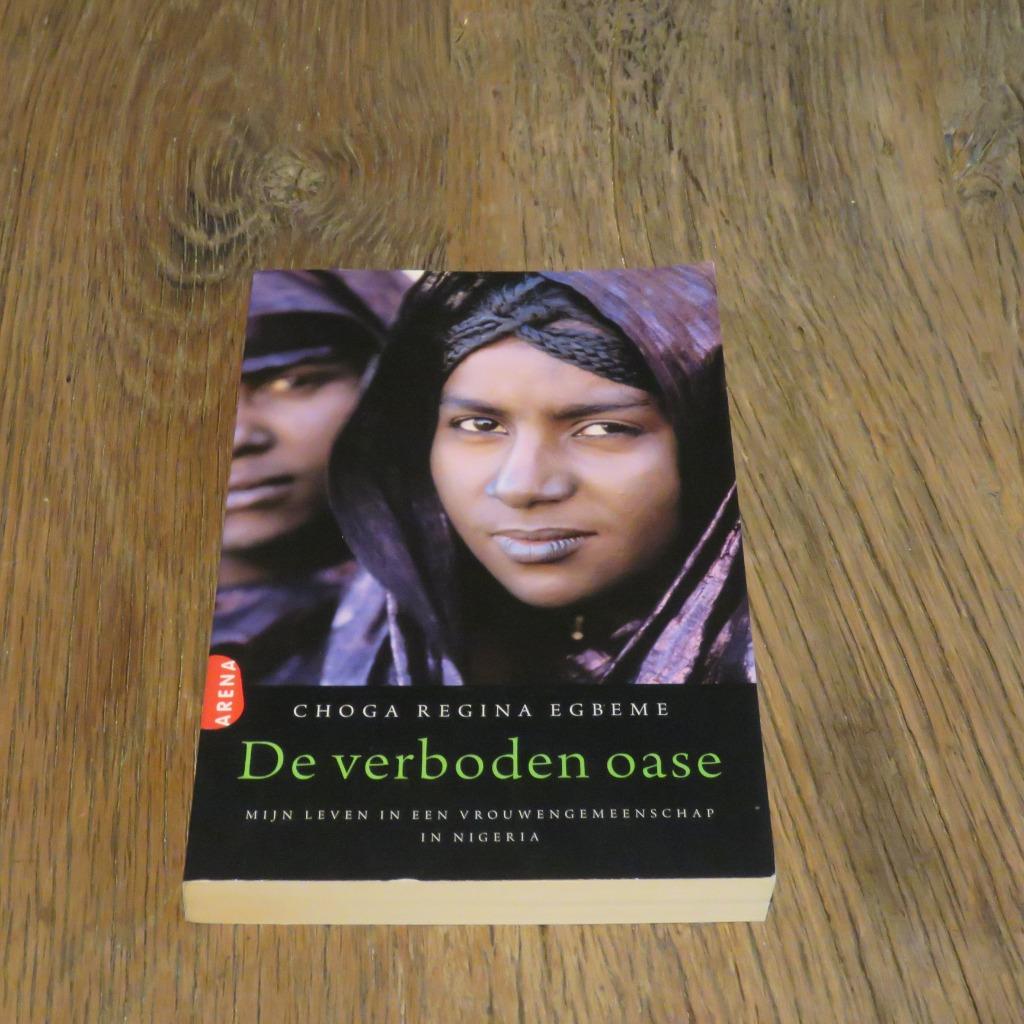 De Verboden Oase Choga Regina Egbeme, Boeken, Ophalen of Verzenden