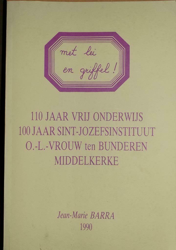 Met lei en griffel! 110 jaar vrij onderwijs: 100 jaar Sint-J, Gelezen, Barra, Jean-Marie, Maatschappij en Samenleving, Ophalen of Verzenden
