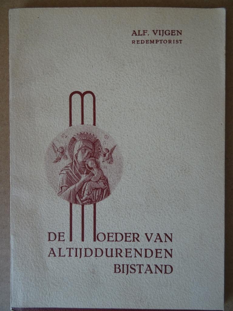 Alf. Vijgen De Moeder van Altijddurenden Bijstand zeldzaam, Christendom | Katholiek, Ophalen of Verzenden, Zo goed als nieuw, Alf. Vijgen Redemptorist