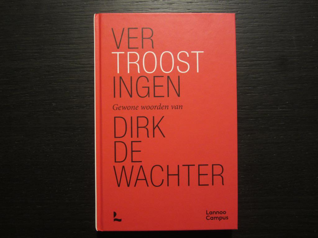 Vertroostingen  -Gewone woorden van Dirk De Wachter, Livres, Enlèvement ou Envoi