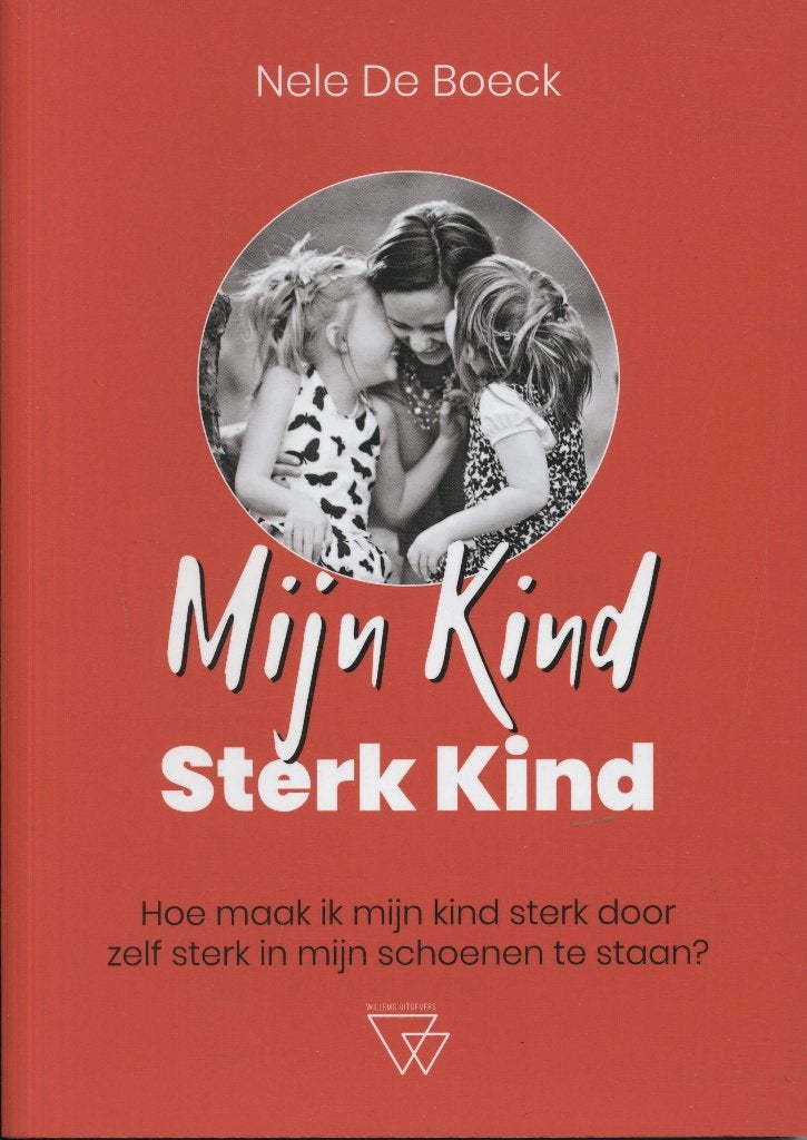 Mijn kind, Sterk kind Nele De Boeck, Boeken, Ophalen of Verzenden, Nieuw
