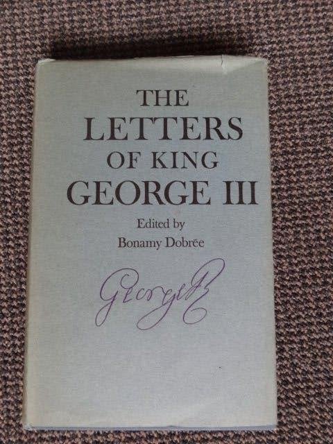 Les lettres du roi George III éditées par Bonamy Dobrée,, Envoi, Utilisé, Non-fiction