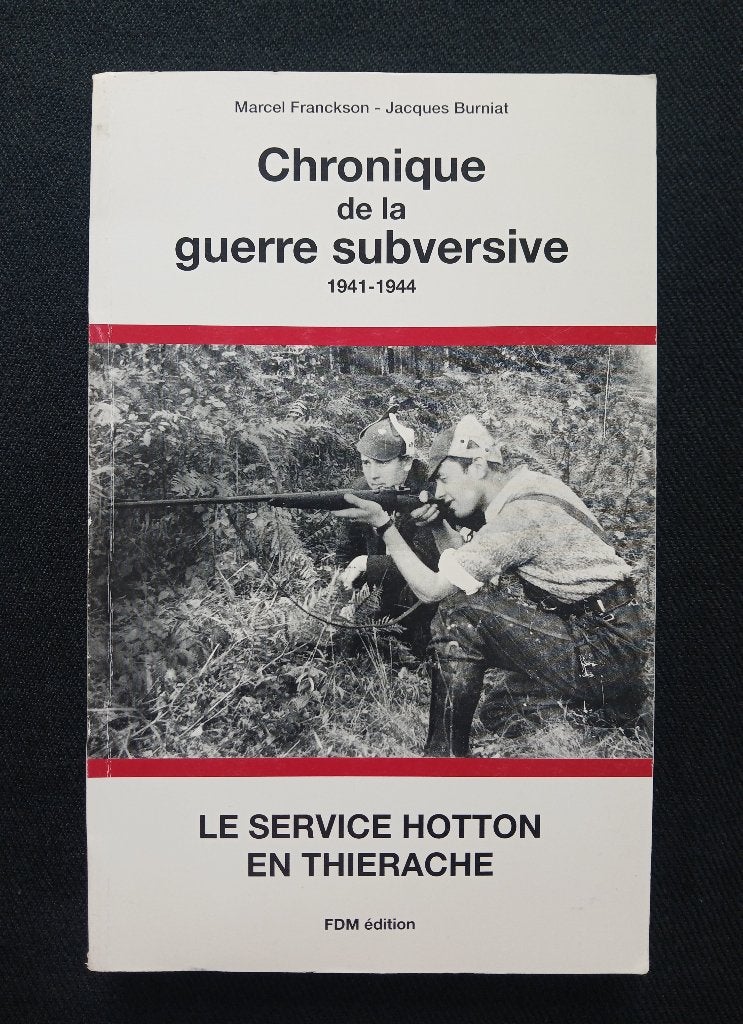 Chronique de la guerre subversive 1941-1944 : Le service Hot, Enlèvement ou Envoi, Deuxième Guerre mondiale, Utilisé, Marcel Franckson