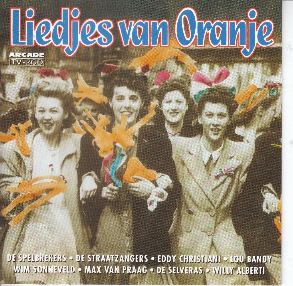 Liedjes van Oranje: Dorus, Wim Sonneveld, Spelbrekers, Envoi, En néerlandais