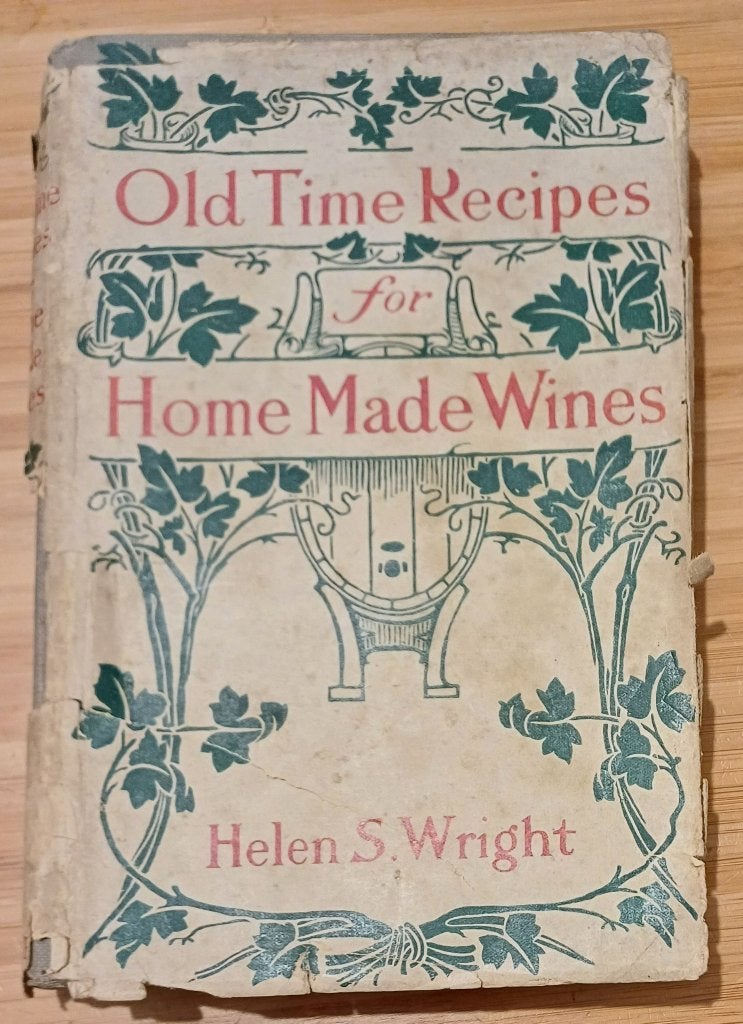 Old Time Recipes for Home Made Wines, Helen S. Wright, 1909, Ophalen of Verzenden