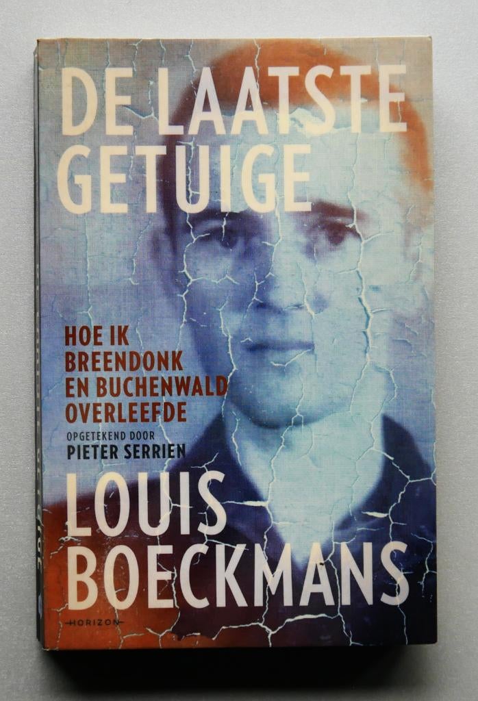 De laatste getuige Hoe ik Breendonk en Buchenwald overleefde, Boeken, Ophalen of Verzenden, Tweede Wereldoorlog, Nieuw