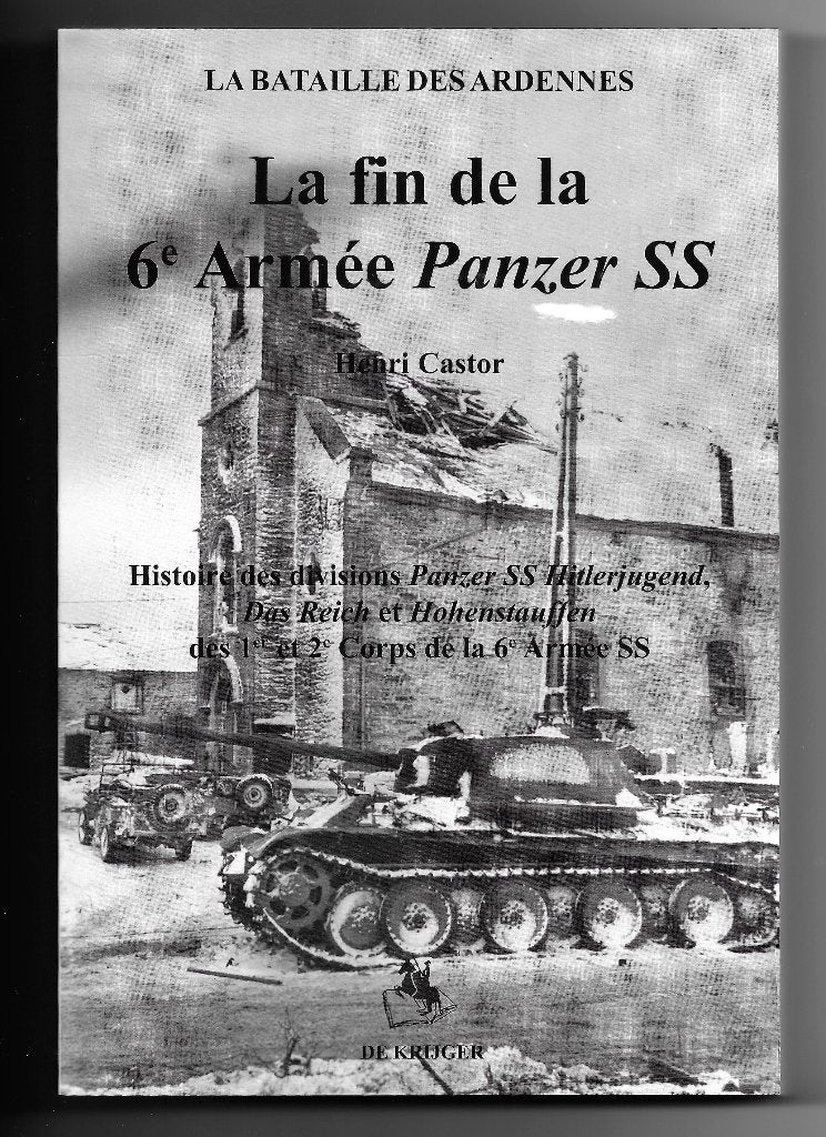 La bataille des Ardennes : la fin de la 6e armée panzer ss, Livres, Enlèvement ou Envoi, Deuxième Guerre mondiale, Neuf, Henri Castor