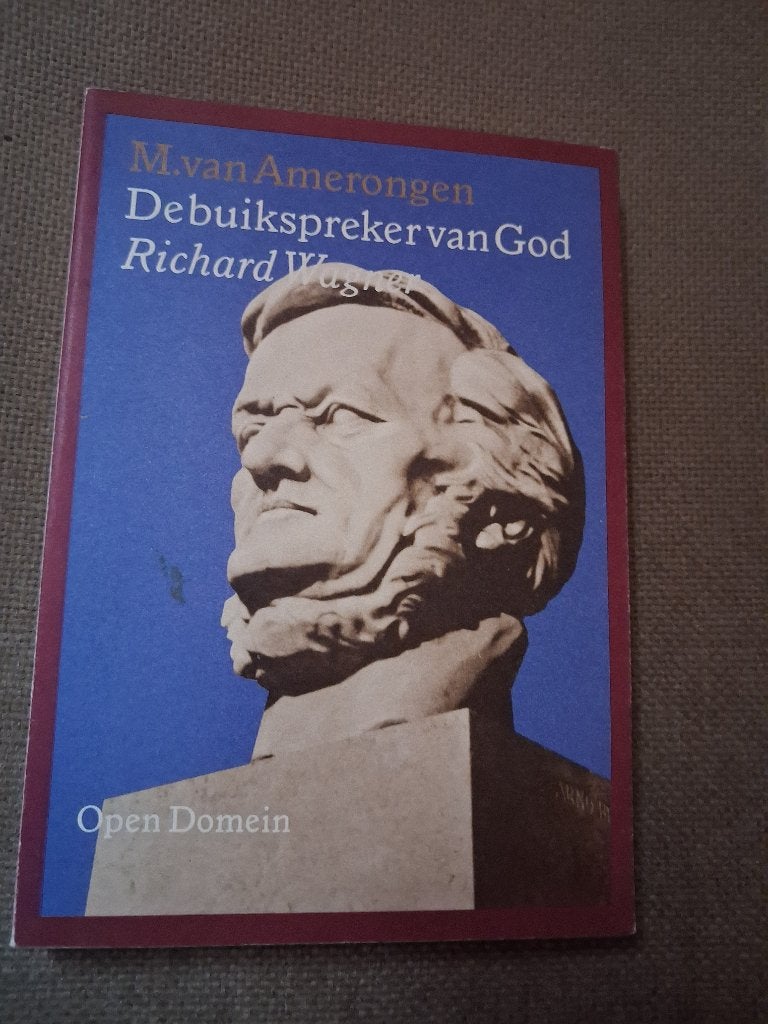 RICHARD WAGNER - DE BUIKSPREKER VAN GOD - OPEN DOMEIN, Enlèvement ou Envoi