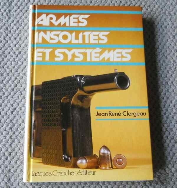 Armes insolites et systèmes  (Jean René Clergeau), Livres, Enlèvement ou Envoi, Utilisé