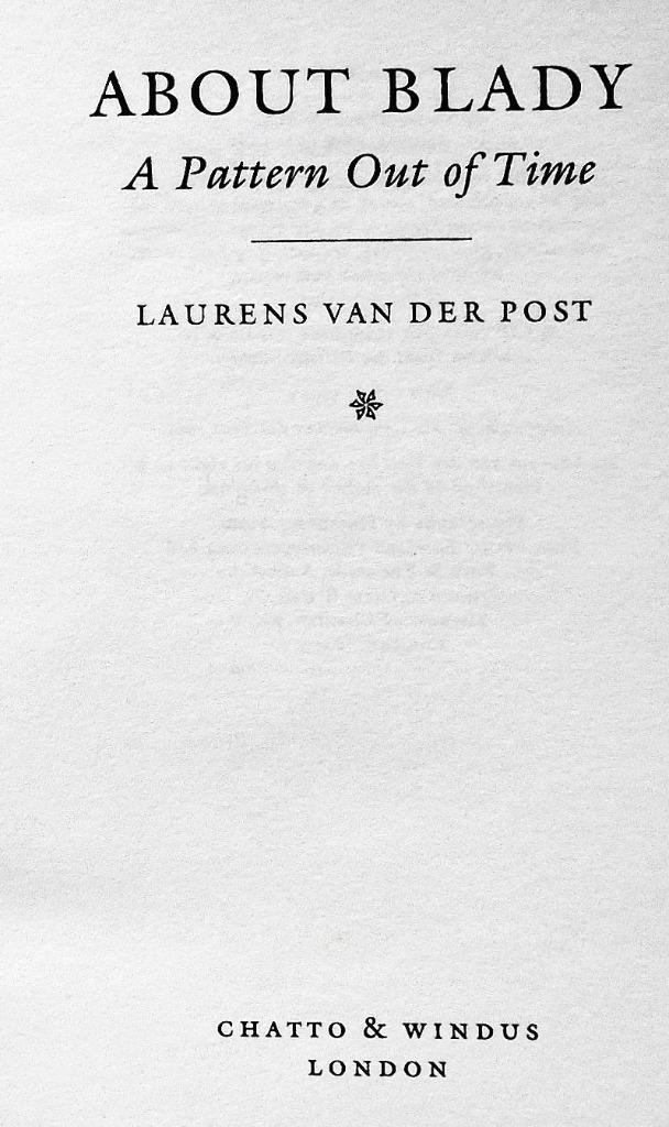 About Blady: A Pattern out of Time - 1991 - L. van der Post, Gelezen, Overige, Ophalen of Verzenden, L.van der Post /1906–1996