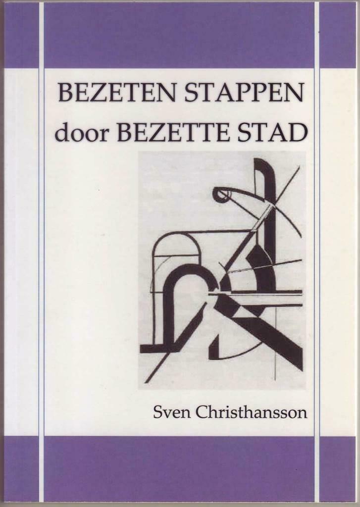 Sven Christhansson, Bezeten stappen door Bezette stad, Boeken, Ophalen of Verzenden, Zo goed als nieuw, Eén auteur