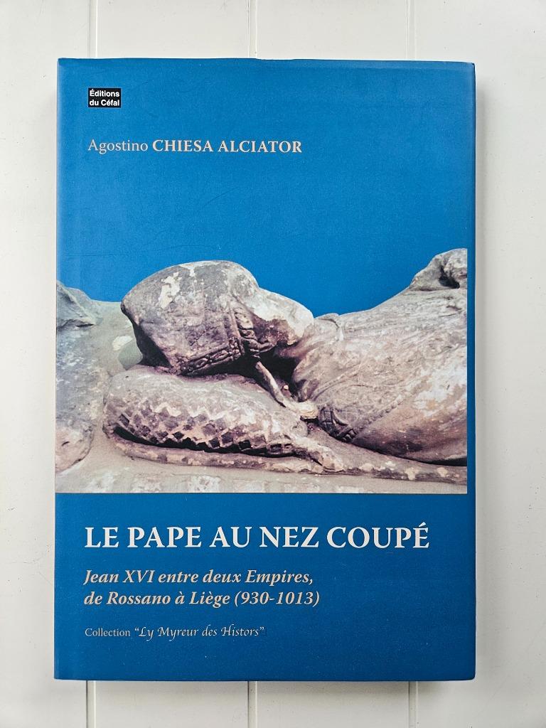 Le pape au nez coupé : Jean XVI entre deux Empires, de Rossa, Enlèvement ou Envoi, Neuf, Agostino Chiesa Alciator