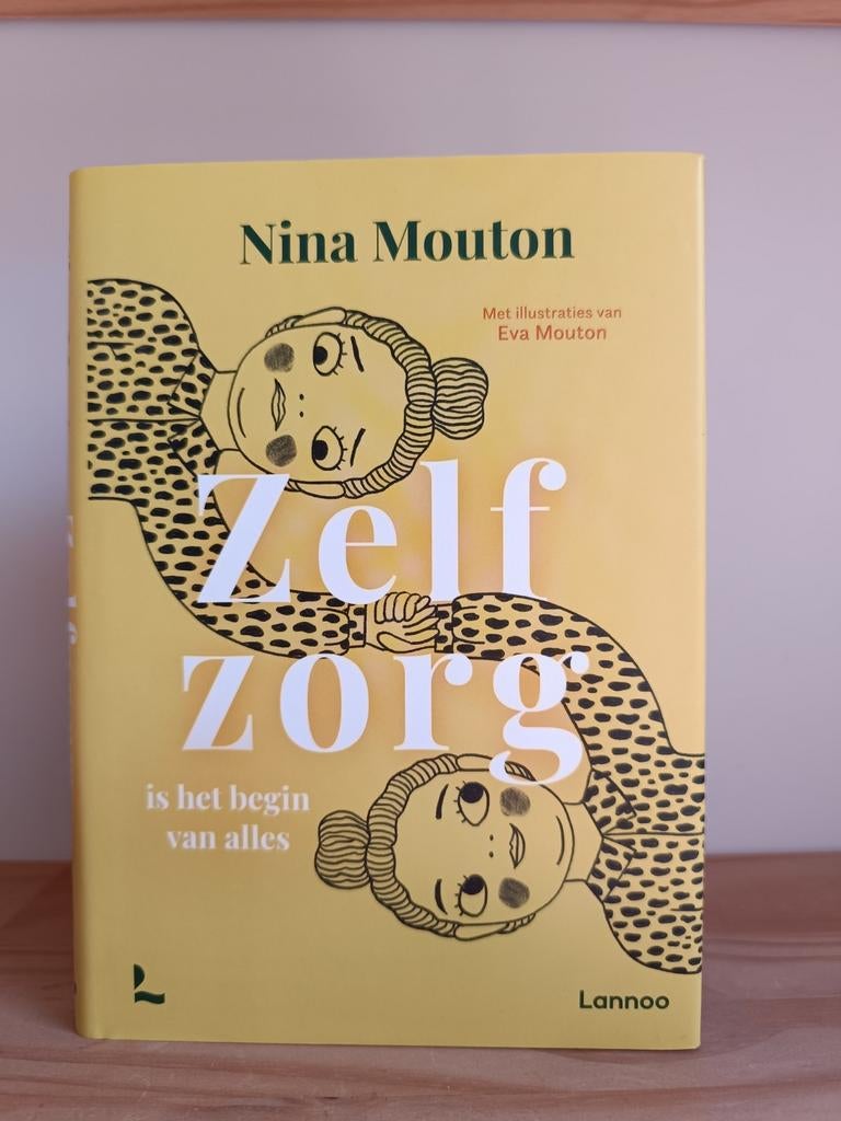 Zelfzorg is het begin van alles - Nina Mouton, Ophalen of Verzenden