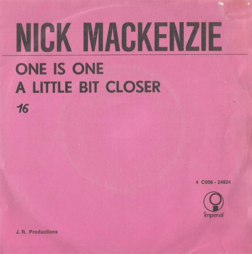 Nick Mackenzie – One is one / A little bit closer - Single, Enlèvement ou Envoi, Utilisé, Pop