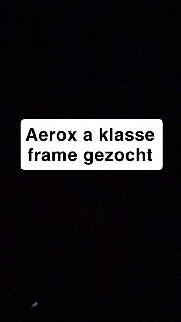 A klasse Aerox frame gezocht