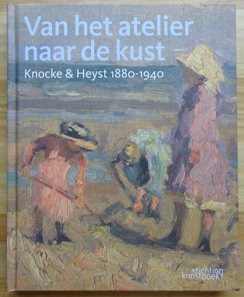 Knocke & Heyst 1880-1940, van het atelier naar de kust  2012, Livres, Art & Culture | Arts plastiques, Enlèvement ou Envoi, Neuf