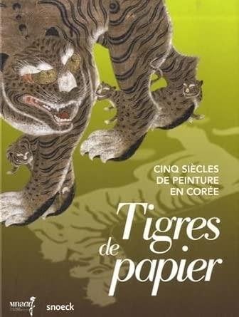 Tigres de papier, cinq siècles de peinture en Corée,, Enlèvement ou Envoi, Utilisé