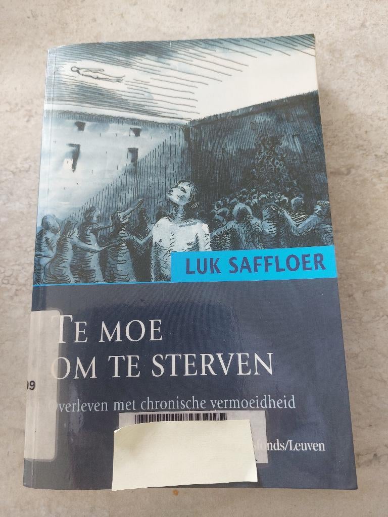Luk Saffloer  :  Te moe om te sterven, Ophalen of Verzenden